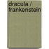 Dracula / Frankenstein