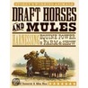 Draft Horses And Mules by Gail Damerow