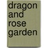 Dragon And Rose Garden