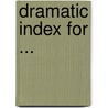 Dramatic Index for ... door Onbekend