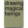 Drawing Magical Beings door Steve Sims