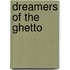 Dreamers Of The Ghetto