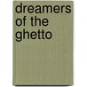 Dreamers Of The Ghetto by Zangwill Israel