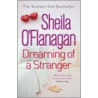 Dreaming Of A Stranger door Sheila O'Flanagan
