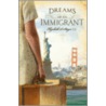 Dreams of an Immigrant door Elizabeth S. Steger