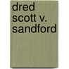 Dred Scott V. Sandford door Tim McNeese