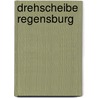 Drehscheibe Regensburg door Susanne Friedrich