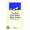 Drei Jahre. Mein Leben by Anton Tschechow