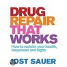 Drug Repair That Works door Jost Sauer