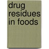 Drug Residues in Foods door Nikolaos A. Botsoglou