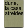 Dune, La Casa Atreides by Kevin J. Anderson