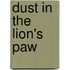 Dust in the Lion's Paw