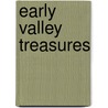 Early Valley Treasures by Elizabeth Laval