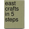 East Crafts in 5 Steps by Anna Llimos Plomer