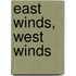 East Winds, West Winds