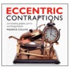 Eccentric Contraptions by Maurice Collins