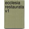 Ecclesia Restaurata V1 by Peter Heylyn