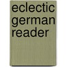 Eclectic German Reader door W.H. Woodbury