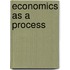 Economics As A Process