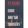 Eddie and the Cruisers door P.F. Kluge