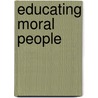 Educating Moral People by Nel Noddings