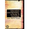 Education And Heredity by W.J. 1861-1930 Greenstreet