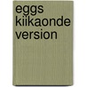 Eggs Kiikaonde Version door Graeme Viljoen