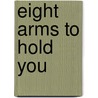 Eight Arms to Hold You door Ally Blue