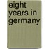 Eight Years In Germany