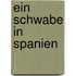 Ein Schwabe in Spanien