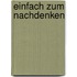 Einfach zum Nachdenken