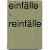 Einfälle - Reinfälle door Kurt Richter