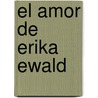 El Amor de Erika Ewald door Stefan Zweig