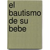 El Bautismo de Su Bebe door Una Publicacion Pastoral Redentorista