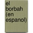 El Borbah (En Espanol)