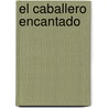 El Caballero Encantado by Julio Rodriguez Puertolas