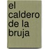 El Caldero de La Bruja