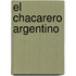 El Chacarero Argentino