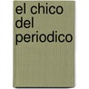 El Chico del Periodico by Pete Dexter