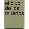 El Club de los Muertos by Charlaine Harris