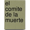 El Comite de la Muerte by Noah Gordon