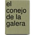 El Conejo de La Galera