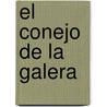 El Conejo de La Galera door Silvia Finder Gam