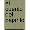 El Cuento del Pajarito door Perla Suez
