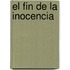 El Fin de La Inocencia