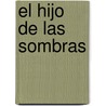 El Hijo de Las Sombras by Kevin Guilfoile