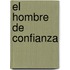 El Hombre de Confianza