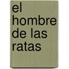 El Hombre de Las Ratas by Oscar Masotta