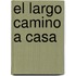 El Largo Camino a Casa