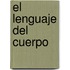 El Lenguaje del Cuerpo
